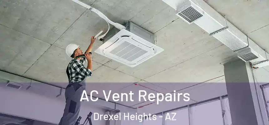  AC Vent Repairs Drexel Heights - AZ