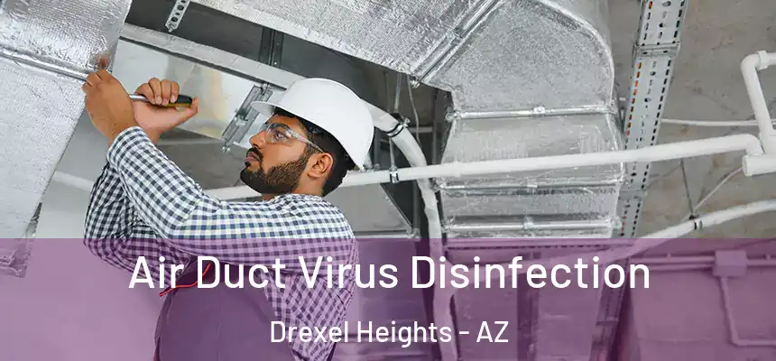  Air Duct Virus Disinfection Drexel Heights - AZ