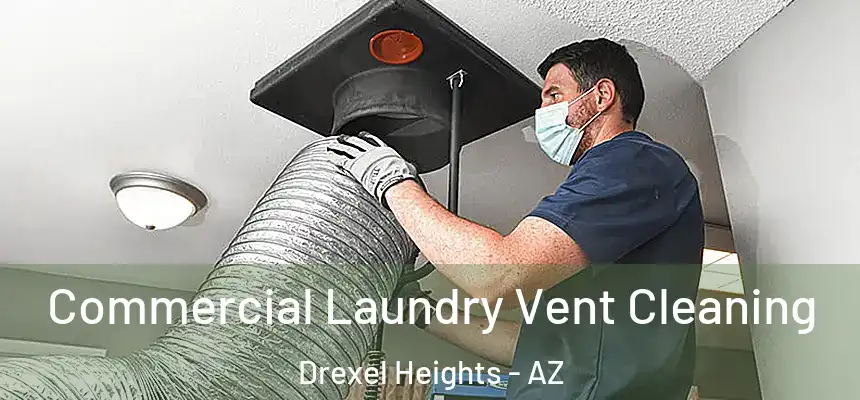 Commercial Laundry Vent Cleaning Drexel Heights - AZ