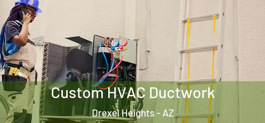  Custom HVAC Ductwork Drexel Heights - AZ
