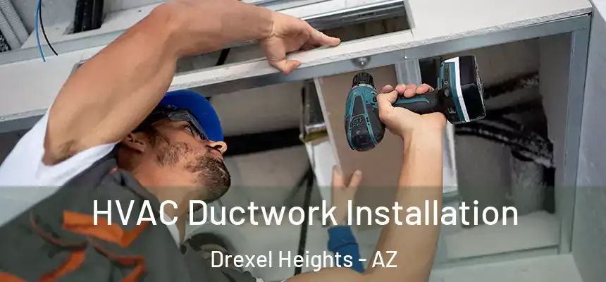  HVAC Ductwork Installation Drexel Heights - AZ