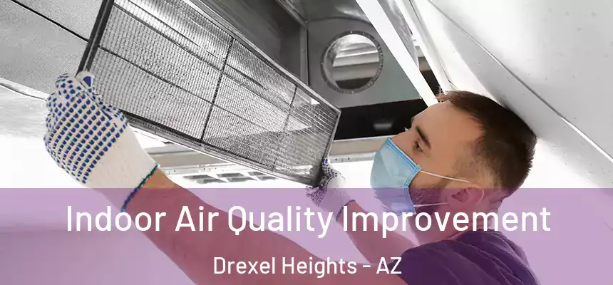 Indoor Air Quality Improvement Drexel Heights - AZ