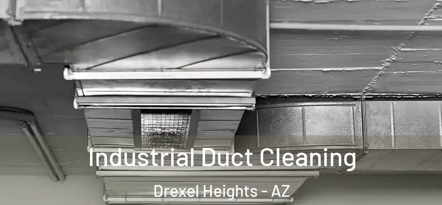  Industrial Duct Cleaning Drexel Heights - AZ