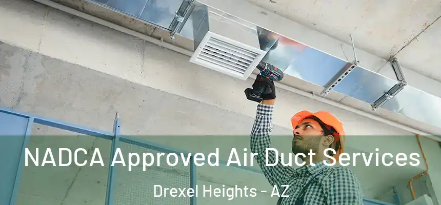 NADCA Approved Air Duct Services Drexel Heights - AZ