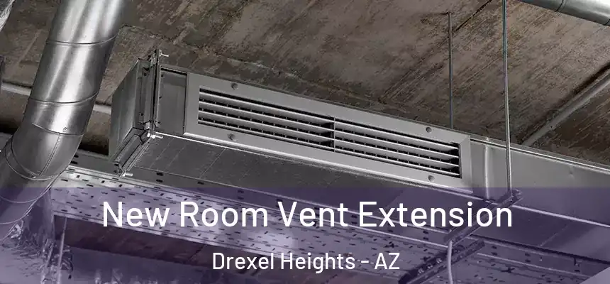 New Room Vent Extension Drexel Heights - AZ
