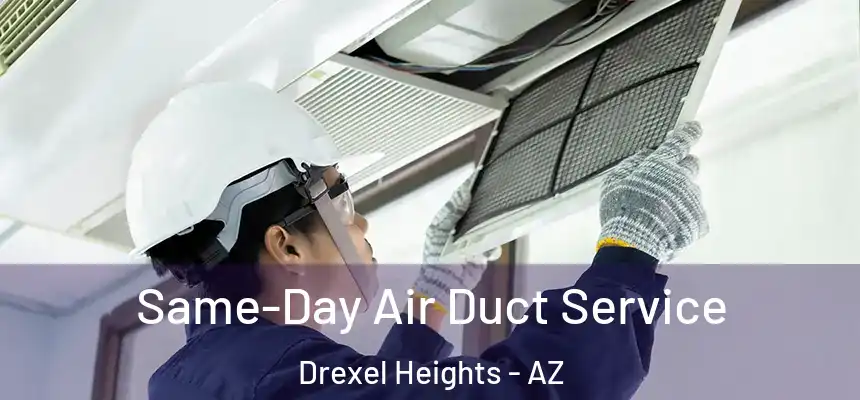  Same-Day Air Duct Service Drexel Heights - AZ