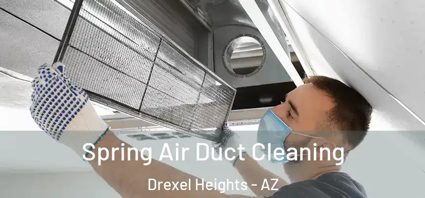  Spring Air Duct Cleaning Drexel Heights - AZ